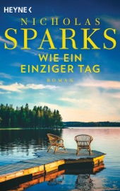 Wie ein einziger Tag - Nicholas Sparks by  Nicholas Sparks PDF Download