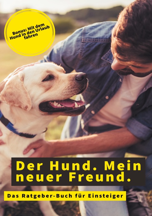 Der Hund. Mein neuer Freund.