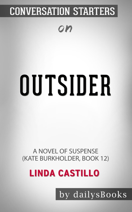 Outsider: A Novel of Suspense (Kate Burkholder: Book 12 of 12) by Linda Castillo: Conversation Starters