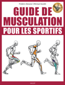 Guide de musculation pour les sportifs - Frédéric Delavier & Michael Gundill