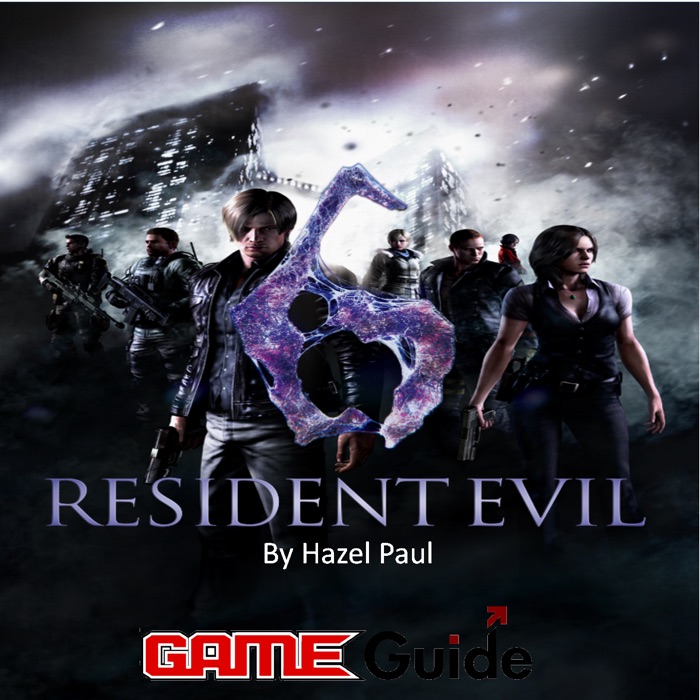 Resident Evil 6 Game Guide