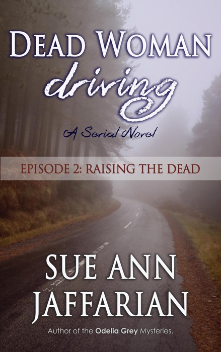 Dead Woman Driving — Episode 2: Raising The Dead