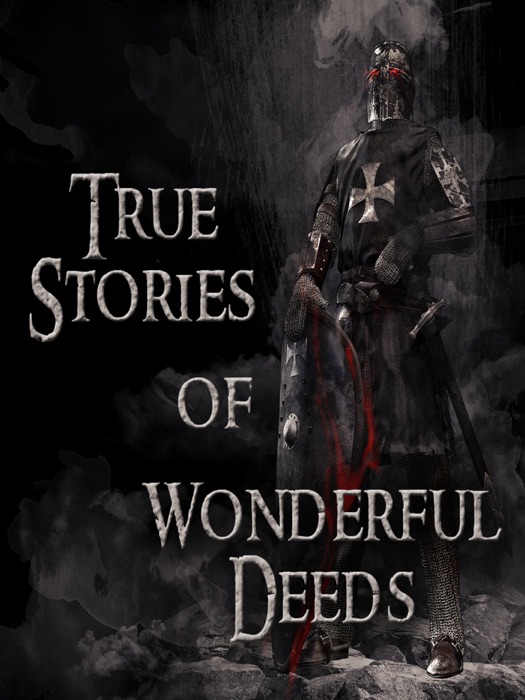 True Stories of Wonderful Deeds