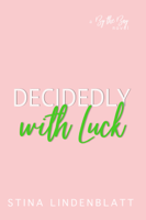 Stina Lindenblatt - Decidedly With Luck artwork