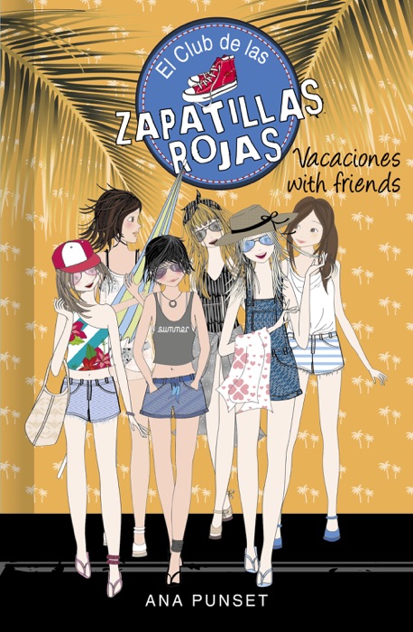 Vacaciones with friends (Serie El Club de las Zapatillas Rojas 19)