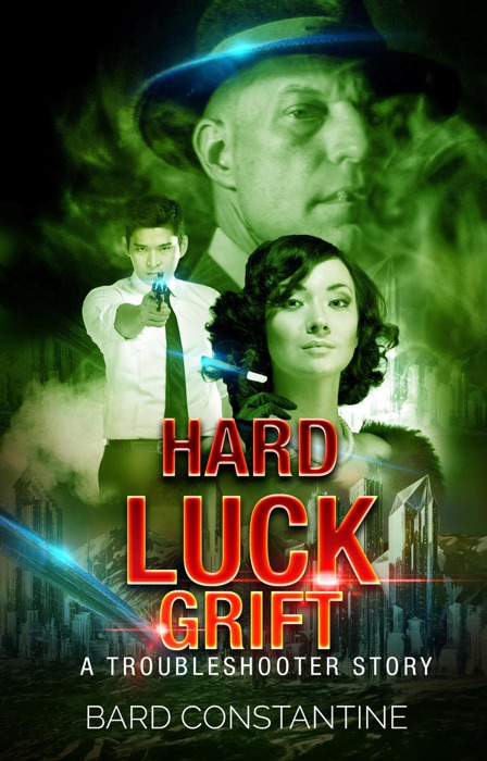 Hard Luck Grift: A Troubleshooter Story
