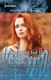 A Surgeon for the Single Mom - Charlotte Hawkes by  Charlotte Hawkes PDF Download
