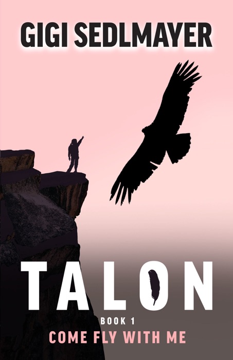 Talon, Come Fly with Me: Inspirational Story About Friendship