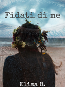 Fidati di me - Elisa B.