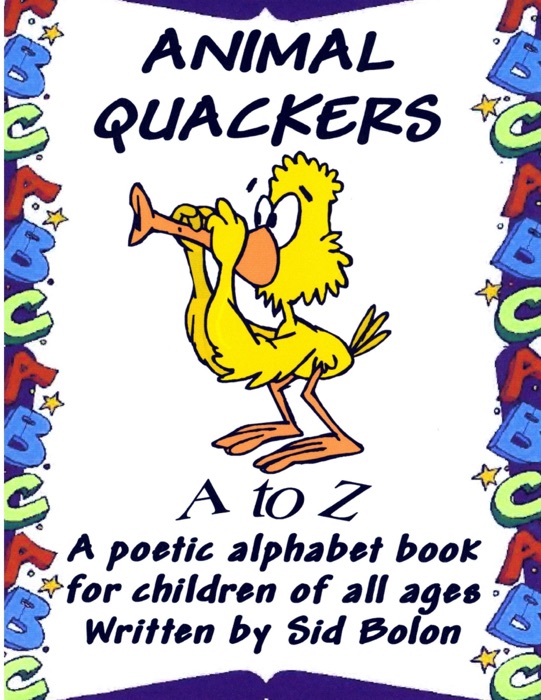 Animal Quackers A to Z: A Poetic Alphabet Book For children of All Ages