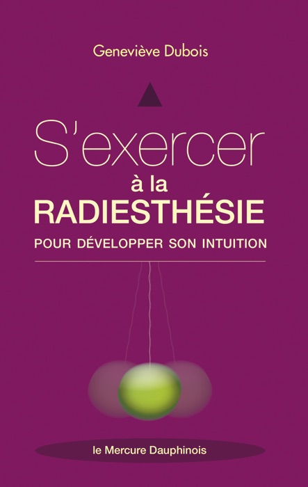 S'exercer à la radiesthésie pour développer son intuition