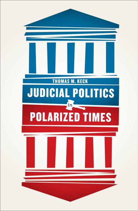 Judicial Politics in Polarized Times