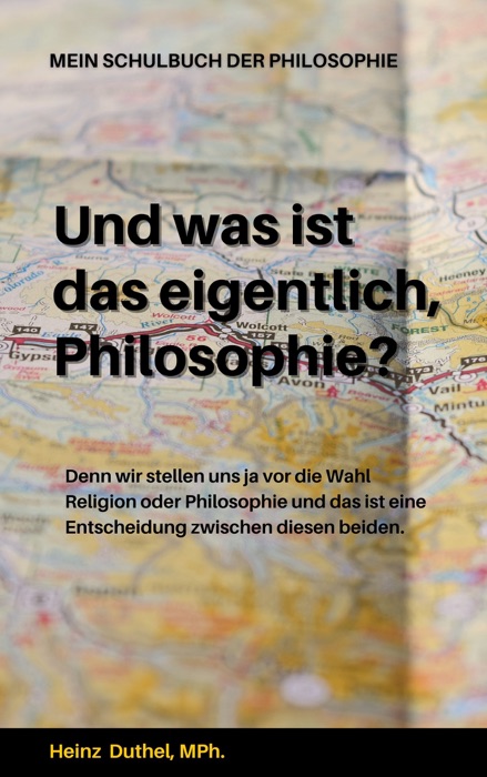 Mein Schulbuch der Philosophie WAS IST DENN EIGENTLICH EIN GOTT?