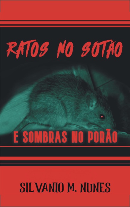 RATOS NO SÓTÃO E SOMBRAS NO PORÃO