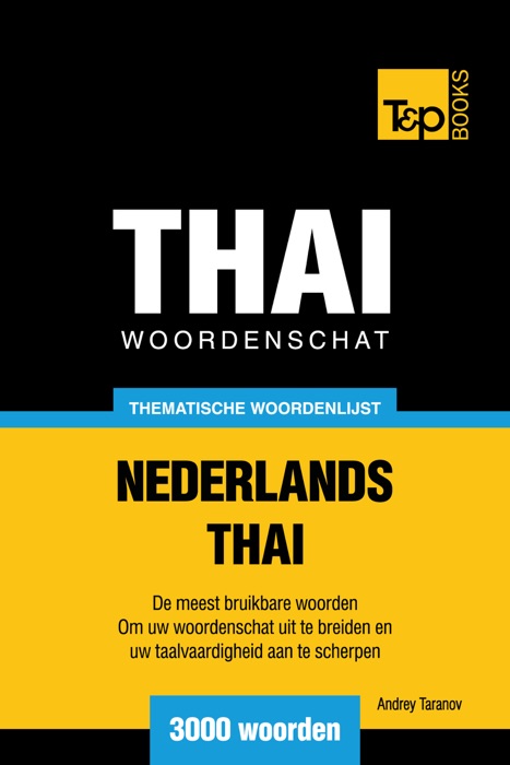 Thematische Woordenschat Nederlands-Thai: 3000 Woorden