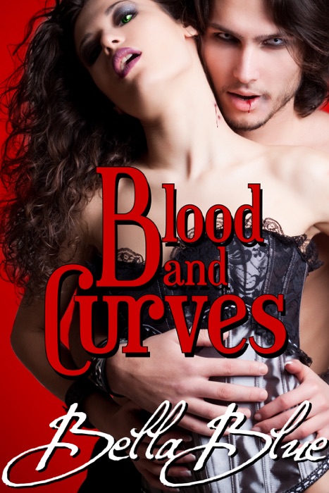 Blood And Curves (Vampire Erotic Romance)