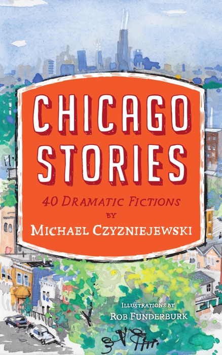 Chicago Stories: 40 Dramatic Fictions