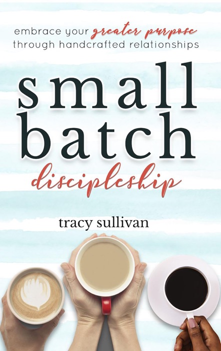 Small Batch Discipleship