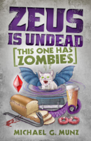 Michael G. Munz - Zeus Is Undead: This One Has Zombies artwork