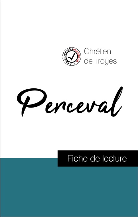 Analyse de l'œuvre : Perceval (résumé et fiche de lecture plébiscités par les enseignants sur fichedelecture.fr)