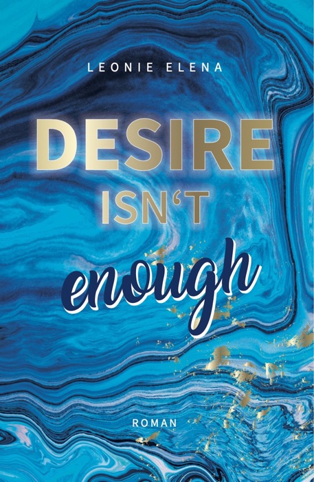 Desire Isn't Enough - Band 1