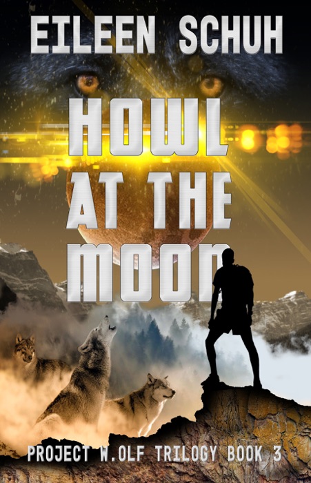 Howl at the Moon: Project W.Olf Book 3