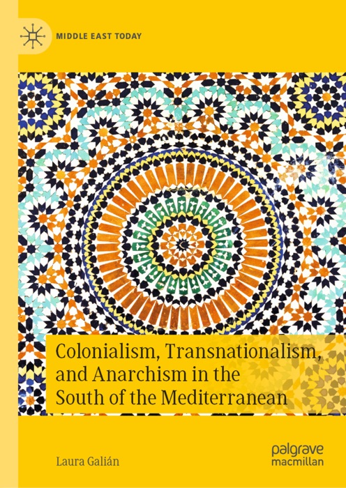 Colonialism, Transnationalism, and Anarchism in the South of the Mediterranean