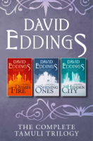 David Eddings - The Tamuli: Domes of Fire - The Shining Ones - The Hidden City artwork