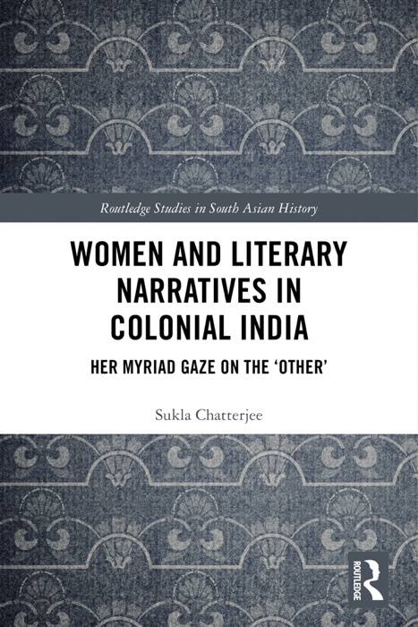 Women and Literary Narratives in Colonial India