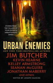 Urban Enemies - Jim Butcher, Kevin Hearne, Seanan McGuire, Kelley Armstrong, Jonathan Maberry, Jeff Somers & Joseph Nassise by  Jim Butcher, Kevin Hearne, Seanan McGuire, Kelley Armstrong, Jonathan Maberry, Jeff Somers & Joseph Nassise PDF Download