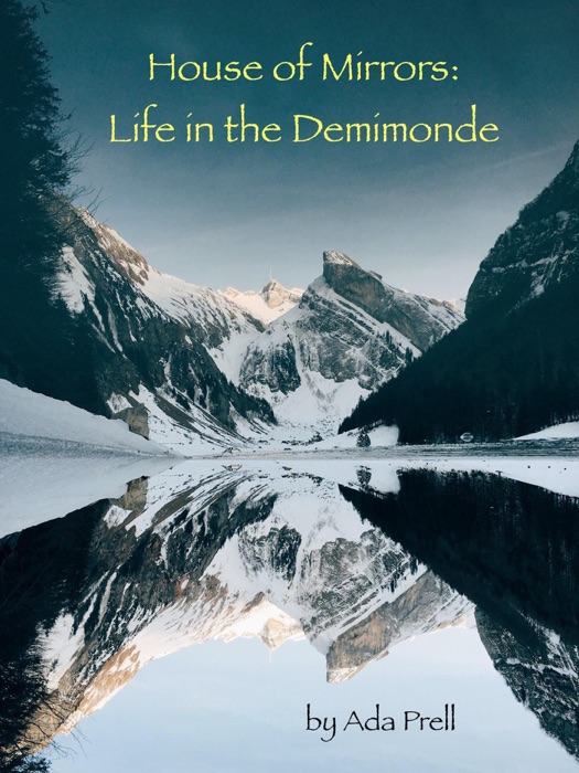 House of Mirrors: Life in the Demimonde