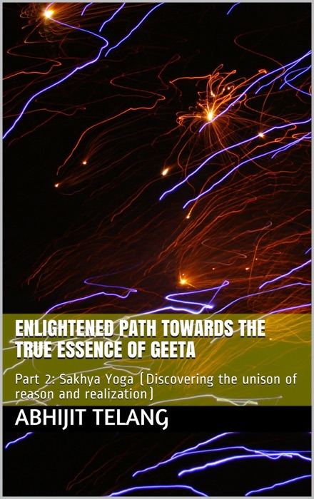 Enlightened Path Towards the True Essence of Geeta