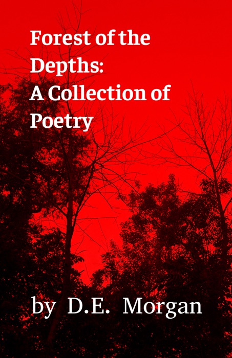 Forest of the Depths: A Collection of Poems