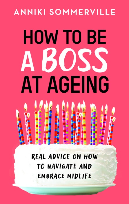 How to Be a Boss at Ageing