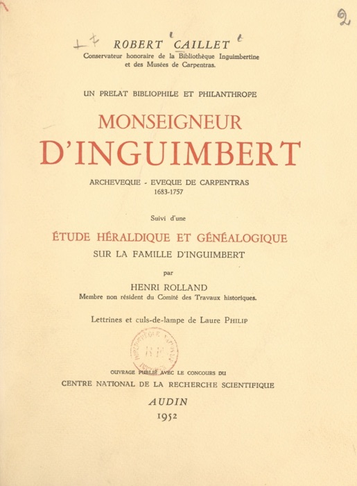 Un prélat bibliophile et philanthrope : Monseigneur d'Inguimbert, archevêque-évêque de Carpentras, 1683-1757