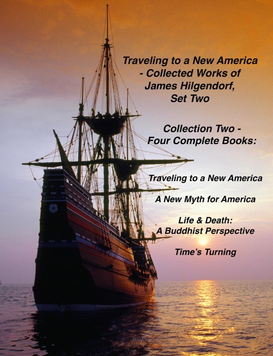 Traveling to a New America - Collected Works of James Hilgendorf, Set Two