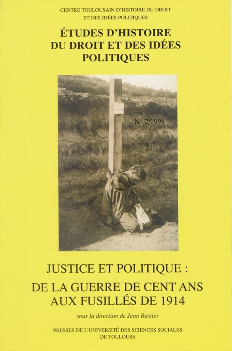 Justice et politique : de la guerre de Cent Ans aux fusillés de 1914