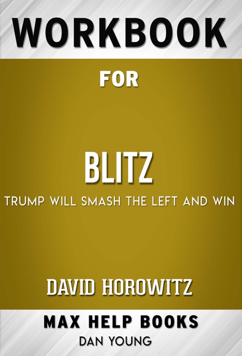 BLITZ Trump Will Smash the Left and Win by David Horowitz (MaxHelp Workbooks)