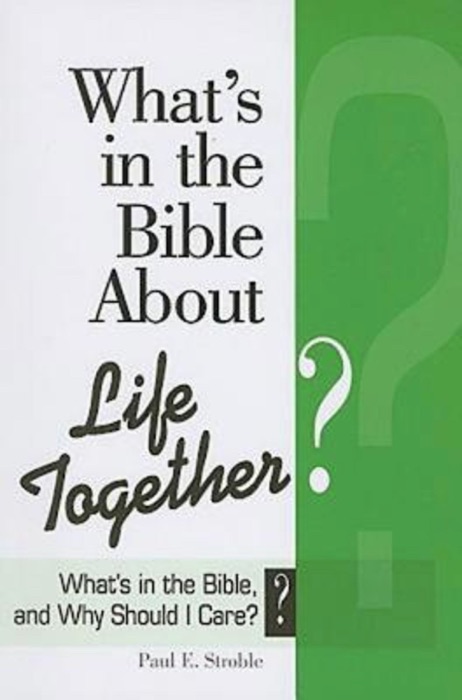 What's in the Bible About Life Together?