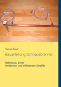 Bauanleitung Schnapsbrenner - Thomas Bauer