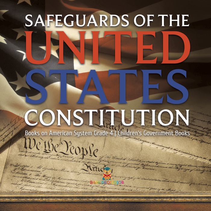 Safeguards of the United States Constitution  Books on American System Grade 4  Children's Government Books