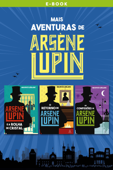 Mais aventuras de Arsène Lupin - Maurice Leblanc