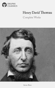 Delphi Complete Works of Henry David Thoreau (Illustrated)