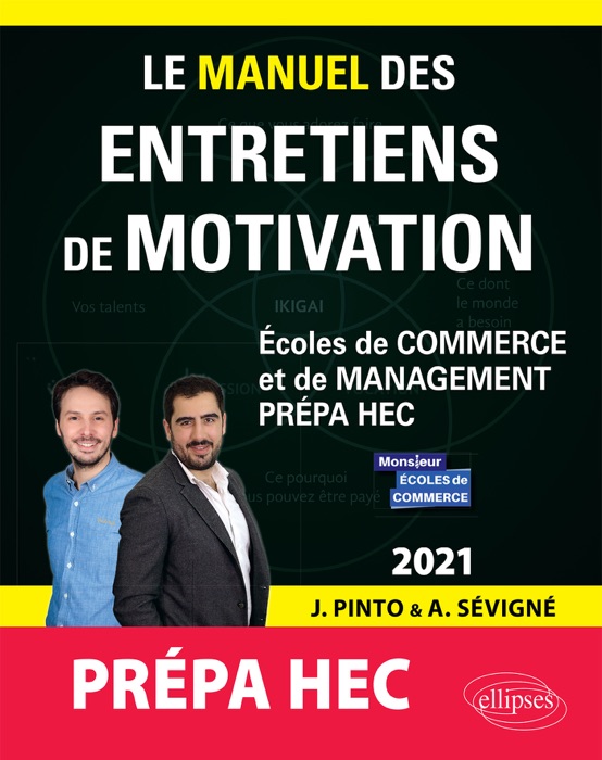 Le Manuel des entretiens de motivation « Prépa HEC » - Concours aux écoles de commerce - Édition 2021