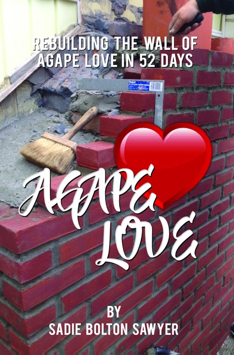 Rebuilding the Wall of Agape Love in 52 Days