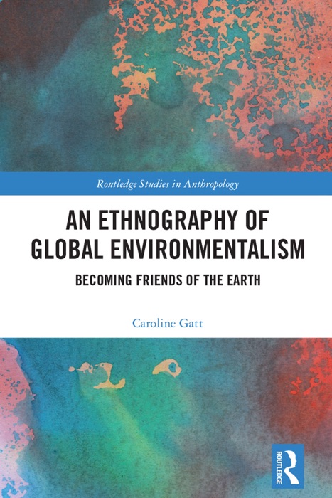 An Ethnography of Global Environmentalism