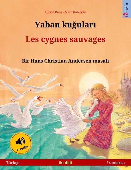 Yaban kuğuları – Les cygnes sauvages (Türkçe – Fransızca)