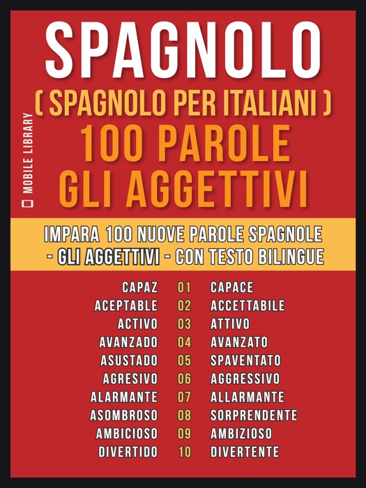 Spagnolo ( Spagnolo Per Italiani ) 100 Parole - Gli Aggettivi