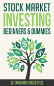 Stock Market Investing for Beginners & Dummies - Giovanni Rigters