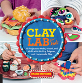 Clay Lab for Kids - Cassie Stephens